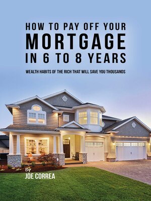 cover image of How to pay off your mortgage in 6 to 8 years